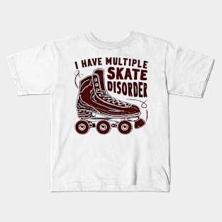 i have multiple skate disorder Kids T-Shirt